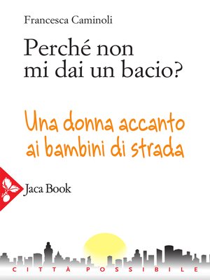 cover image of Perché non mi dai un bacio?